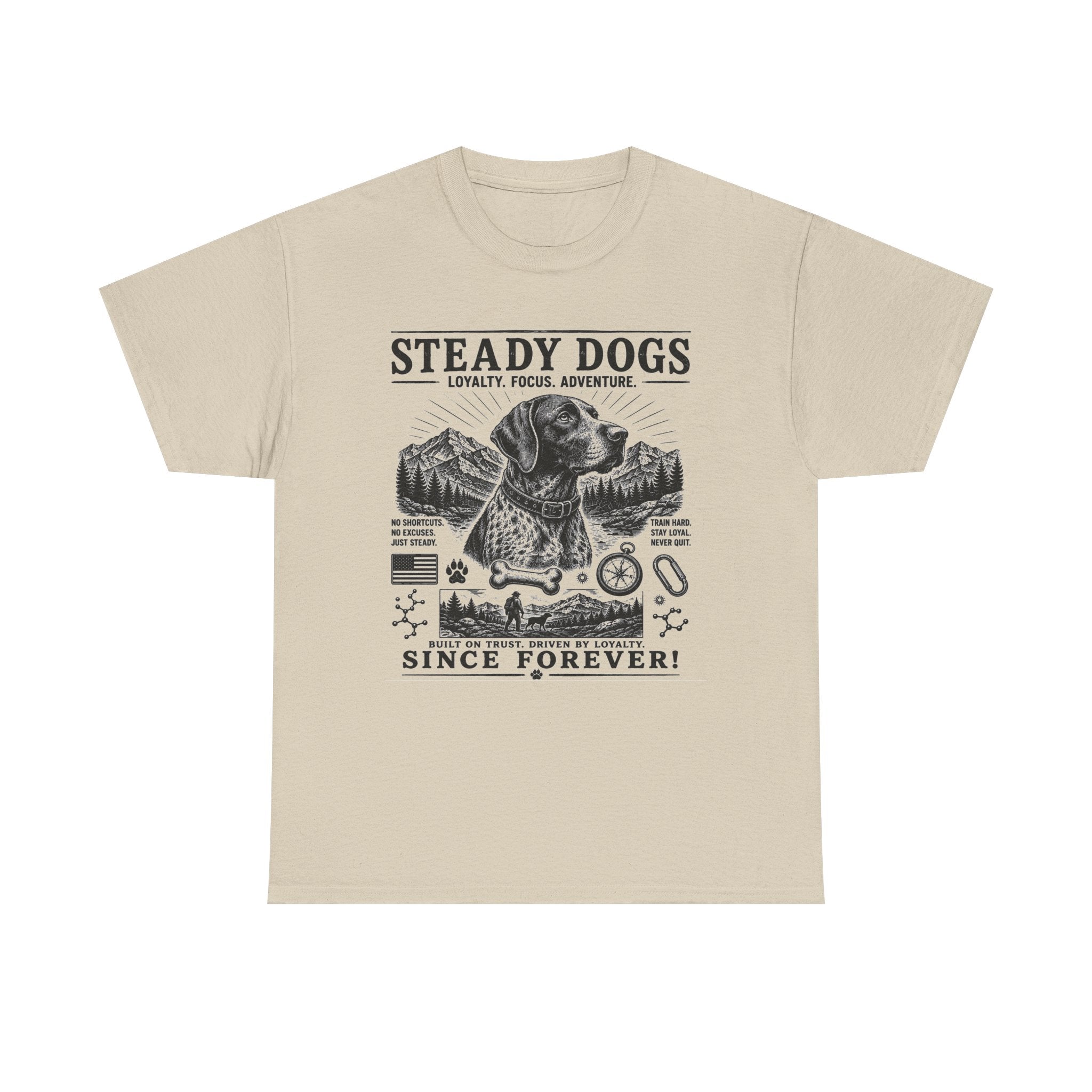 Dog T-Shirt — "Steady Dogs: Loyalty, Focus, Adventure — Since Forever" Vintage Graphic Tee
