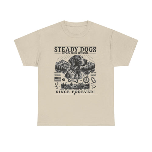 Dog T-Shirt — "Steady Dogs: Loyalty, Focus, Adventure — Since Forever" Vintage Graphic Tee