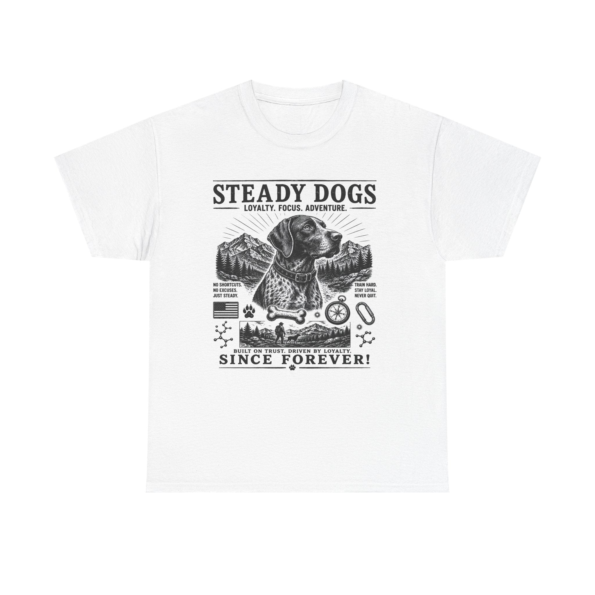 Dog T-Shirt — "Steady Dogs: Loyalty, Focus, Adventure — Since Forever" Vintage Graphic Tee