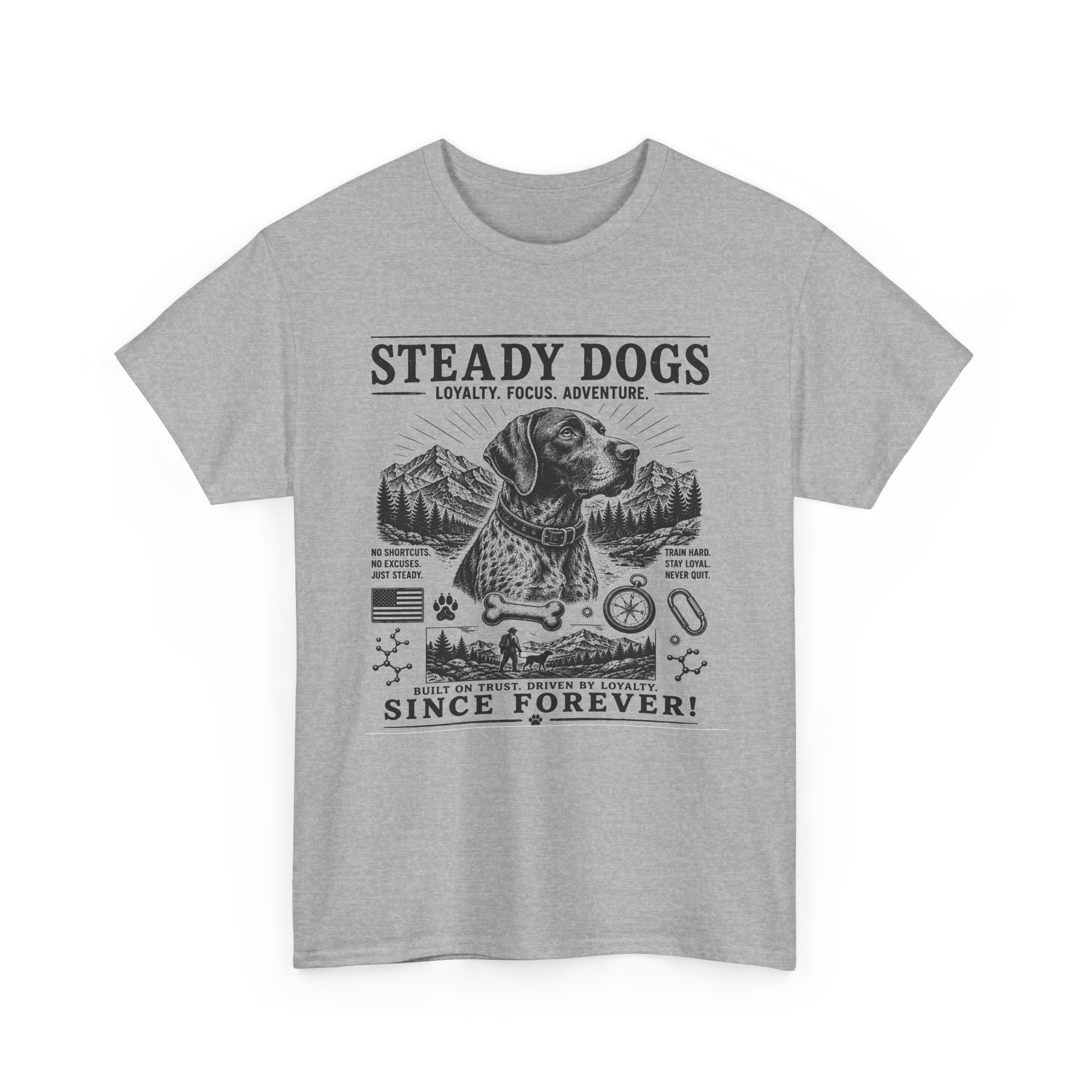 Dog T-Shirt — "Steady Dogs: Loyalty, Focus, Adventure — Since Forever" Vintage Graphic Tee