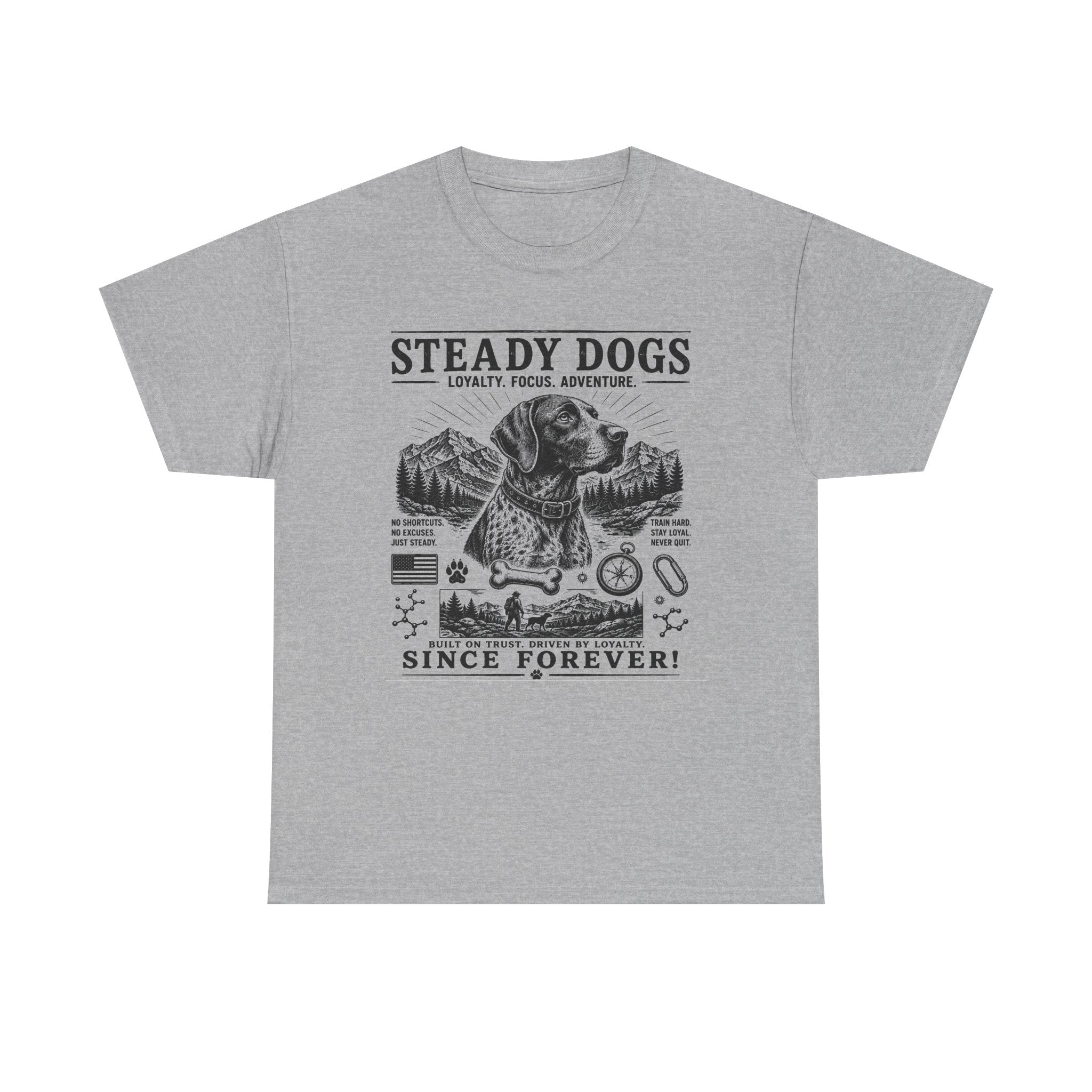 Dog T-Shirt — "Steady Dogs: Loyalty, Focus, Adventure — Since Forever" Vintage Graphic Tee