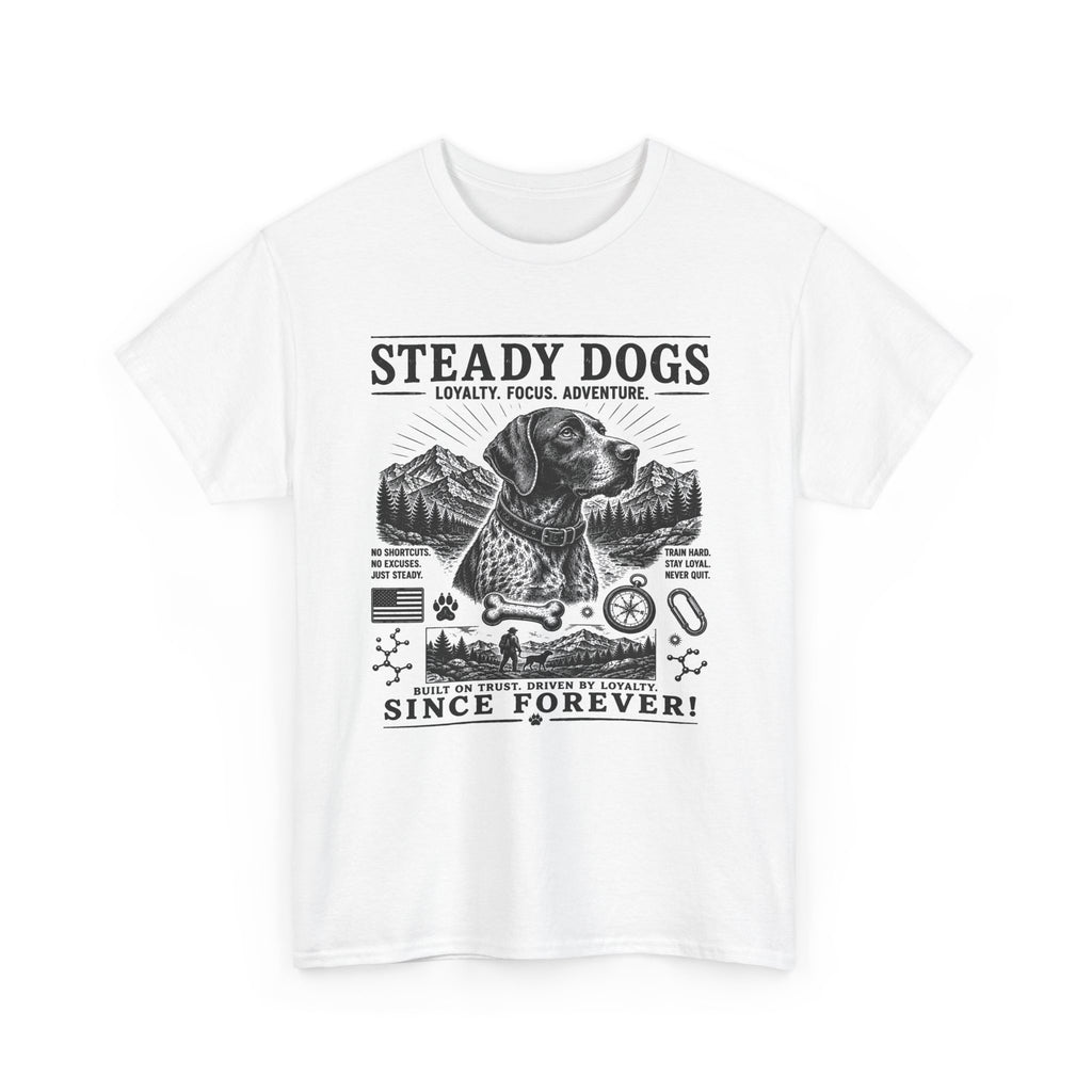 Dog T-Shirt — "Steady Dogs: Loyalty, Focus, Adventure — Since Forever" Vintage Graphic Tee